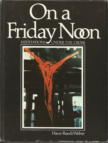 Stock image for On a Friday noon: Meditations under the cross for sale by Wonder Book