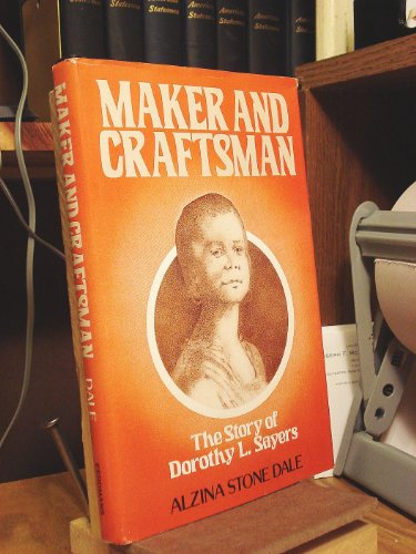 Stock image for MAKER AND CRAFTSMAN: THE STORY OF DOROTHY L. SAYERS for sale by Neil Shillington: Bookdealer/Booksearch