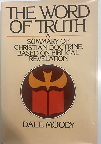 Beispielbild fr The Word of Truth: A Summary of Christian Doctrine Based on Biblical Revelation zum Verkauf von Ergodebooks