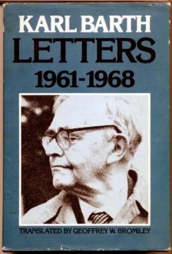 LETTERS 1961-1968. Tr. & ed., G.W. Bromiley