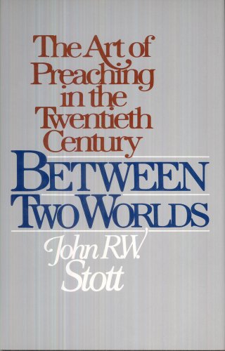 Beispielbild fr Between Two Worlds: The Art of Preaching in the Twentieth Century zum Verkauf von ThriftBooks-Atlanta
