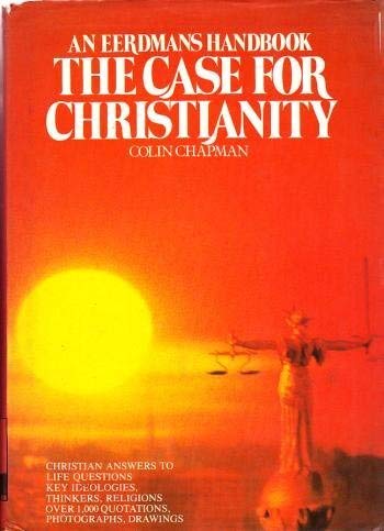 Beispielbild fr The Case for Christianity: Christian Answers to Life Questions, Key Ideologies, Thinkers, Religions; Over 1,000 Quotations, Photographs, Drawings (An Eerdmans Handbook) zum Verkauf von Wonder Book