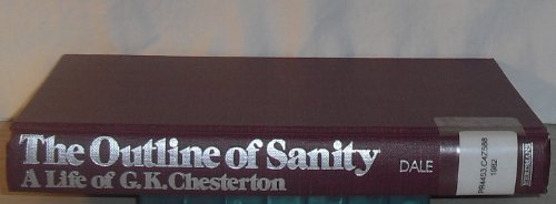 Beispielbild fr The Outline of Sanity: A Biography of G.K. Chesterton zum Verkauf von Wonder Book