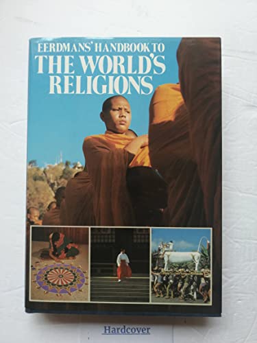 9780802835635: Eerdmansƒ‚‚ handbook to the worldƒ‚‚s religions / [consulting editors, R. Pierce Beaver ... et al.]