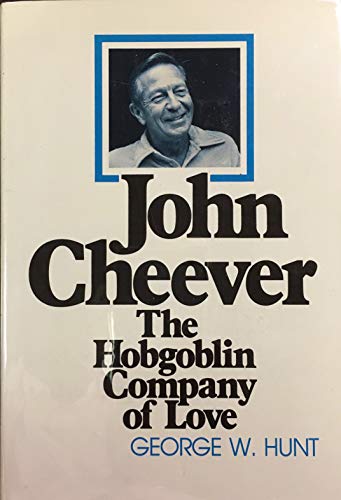 9780802835765: John Cheever: The Hobgoblin Company of Love