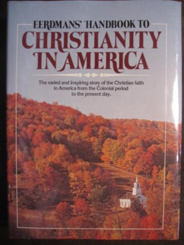 Beispielbild fr Eerdmans' Handbook to Christianity in America zum Verkauf von Better World Books