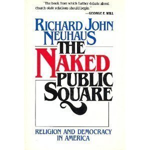 Stock image for The naked public square: Religion and democracy in America for sale by Wonder Book