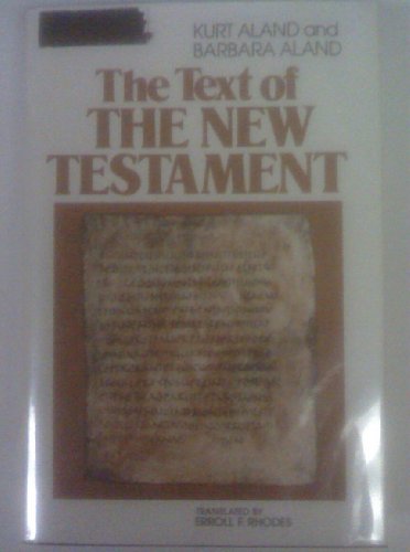 Stock image for The text of the New Testament: An introduction to the critical editions and to the theory and practice of modern textual criticism for sale by JR Books