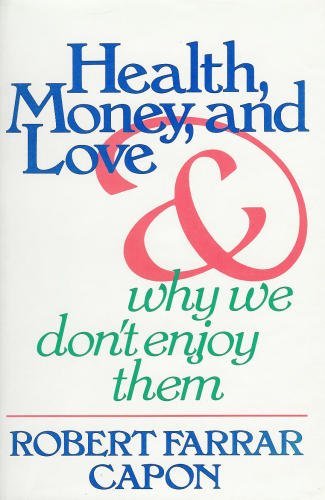 Beispielbild fr Health, Money and Love: And Why We Don't Enjoy Them zum Verkauf von SecondSale