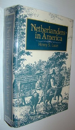 Beispielbild fr Netherlanders in America: Dutch Immigration to the United States and Canada, 1789-1950 zum Verkauf von Front Cover Books