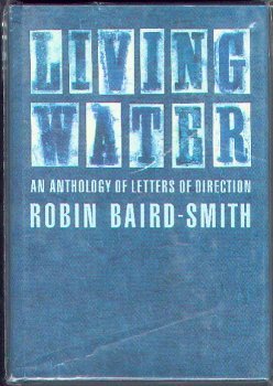 Beispielbild fr Living Water : An Anthology of Letters of Direction zum Verkauf von SecondSale