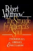 9780802836694: The Struggle for America's Soul: Evangelicals, Liberals, and Secularism