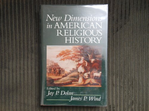 New Dimensions in American Religious History: Essays in Honor of Martin E. Marty (9780802837028) by Dolan, Jay P.