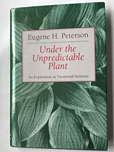 Beispielbild fr Under the Unpredictable Plant: An Exploration in Vocational Holiness zum Verkauf von Books of the Smoky Mountains