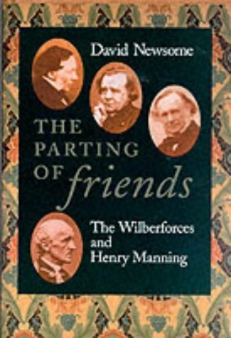 Imagen de archivo de The Parting of Friends: The Wilberforces and Henry Manning a la venta por ThriftBooks-Dallas