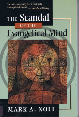 9780802837158: The Scandal of the Evangelical Mind