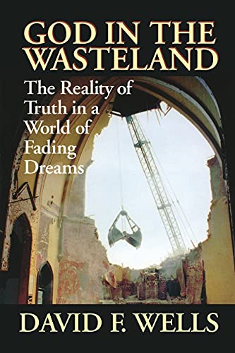 Imagen de archivo de God in the Wasteland: The Reality of Truth in a World of Fading Dreams a la venta por ThriftBooks-Atlanta