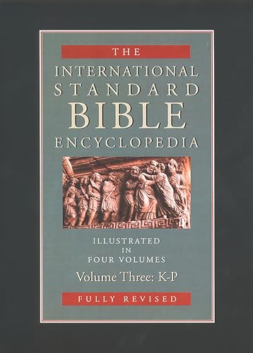 Stock image for International Standard Bible Encyclopedia, Vol. 3: K-P for sale by Goodwill Southern California