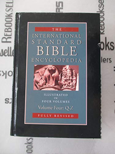 Stock image for The International Standard Bible Encyclopedia: Q-Z for sale by Ergodebooks