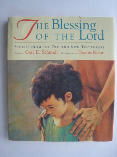Stock image for The Blessing of the Lord : Stories from the Old and New Testaments for sale by Better World Books: West