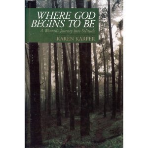 Beispielbild fr Where God Begins to Be : A Woman's Journey into Solitude zum Verkauf von Better World Books