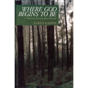 Imagen de archivo de Where God Begins to Be: A Woman's Journey into Solitude a la venta por Gulf Coast Books
