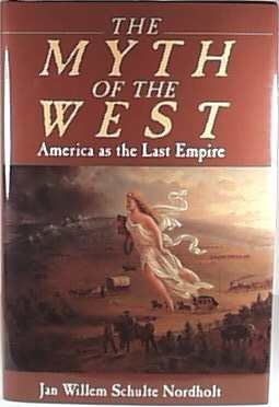 Stock image for The Myth of the West: America as the Last Empire for sale by ThriftBooks-Atlanta