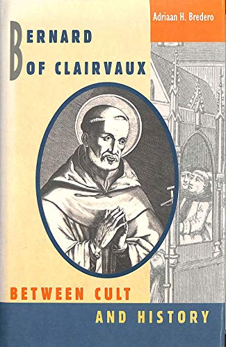 Beispielbild fr Bernard of Clairvaux : Between Cult and History zum Verkauf von Better World Books