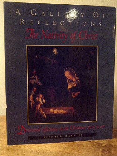 Beispielbild fr A Gallery of Reflections : The Nativity of Christ zum Verkauf von Better World Books