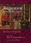 Imagen de archivo de Augustine Through the Ages: An Encyclopedia a la venta por BookHolders