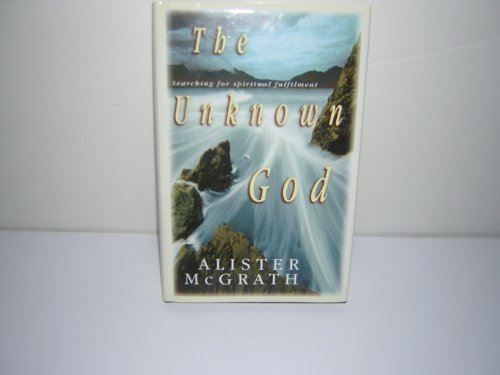 Beispielbild fr The Unknown God: Searching for Spiritual Fulfilment zum Verkauf von Gulf Coast Books