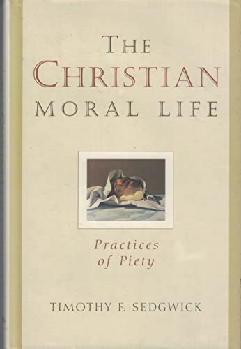 Stock image for The Christian Moral Life Practices of Piety for sale by HPB-Emerald