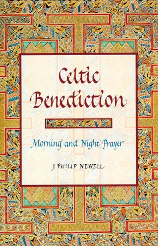 Stock image for Celtic Benediction: Morning and Night Prayer for sale by SecondSale