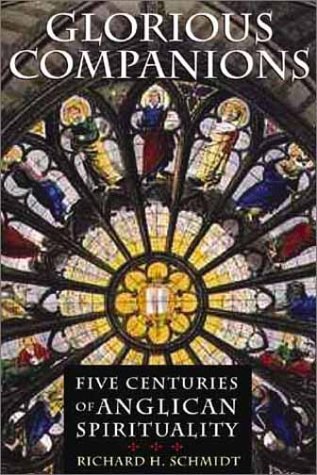 Beispielbild fr Glorious Companions: Five Centuries of Anglican Spirituality zum Verkauf von Wonder Book