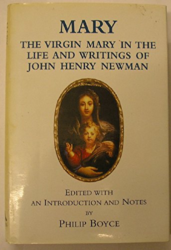 Stock image for Mary: The Virgin Mary in the Life and Writings of John Henry Newman for sale by Irish Booksellers