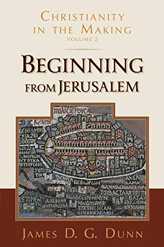 Beginning from Jerusalem (Christianity in the Making, vol. 2)