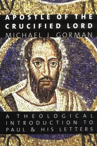 9780802839343: Apostle of the Crucified Lord: A Theological Introduction to Paul and His Letters