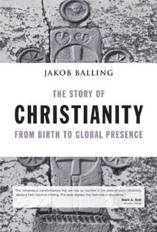 Stock image for The Story of Christianity: From Birth to Global Presence for sale by Bahamut Media