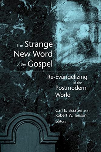 Beispielbild fr The Strange New Word of the Gospel: Re-Evangelizing in the Postmodern World zum Verkauf von Mr. Bookman