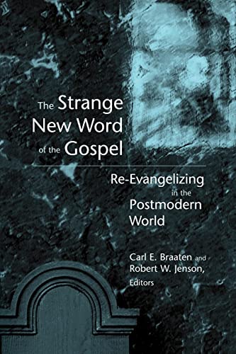 Imagen de archivo de The Strange New Word of the Gospel: Re-Evangelizing in the Postmodern World a la venta por Mr. Bookman