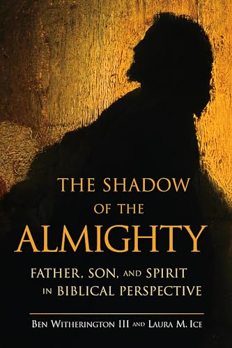 Stock image for The Shadow of the Almighty: Father, Son and Spirit in Biblical Perspective for sale by BooksRun