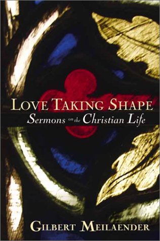 Beispielbild fr Love Taking Shape: Sermons on the Christian Life zum Verkauf von BooksRun