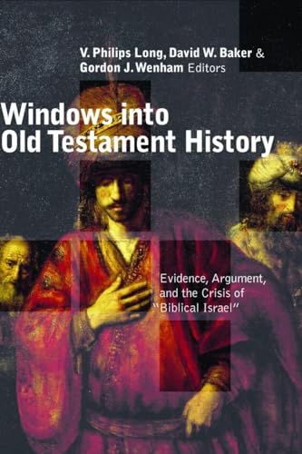 Imagen de archivo de Windows Into Old Testament History: Evidence, Argument, and the Crisis of Biblical Israel a la venta por ThriftBooks-Atlanta