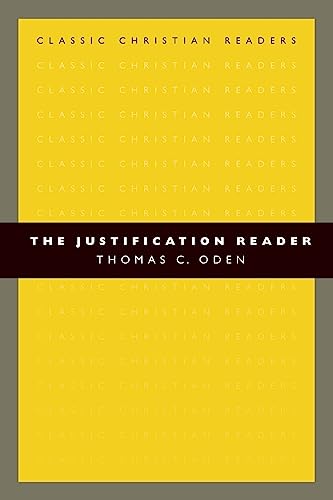 The Justification Reader (Classic Christian Readers) (9780802839664) by Thomas C. Oden