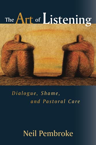 Beispielbild fr The Art of Listening: Dialogue, Shame, and Pastoral Care zum Verkauf von Russell Books
