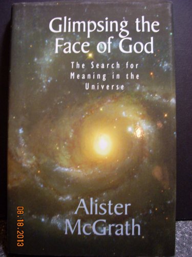 Imagen de archivo de Glimpsing the Face of God: The Search for Meaning in the Universe a la venta por Ergodebooks
