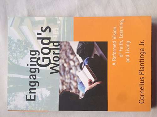 Stock image for Engaging God's World (A Reformed Vision of Faith, Learning, and Living) for sale by SecondSale