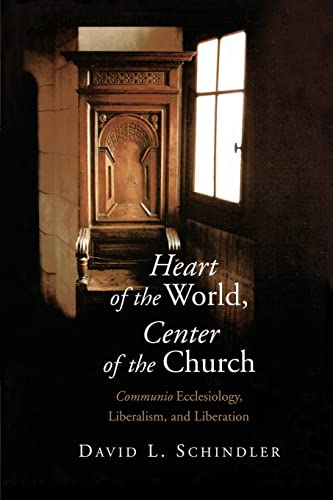 9780802839855: Heart of the World, Center of the Church: Communio Ecclesiology, Liberalism, and Liberation