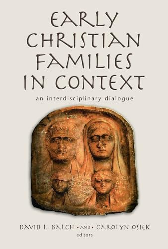 Stock image for Early Christian Families in Context: An Interdisciplinary Dialogue (Religion, Marriage, and Family) for sale by WorldofBooks