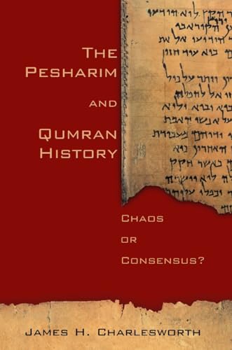 Stock image for The Pesharim and Qumran History : Chaos or Consensus? for sale by Better World Books